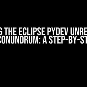 Solving the Eclipse PyDev Unresolved Import Conundrum: A Step-by-Step Guide