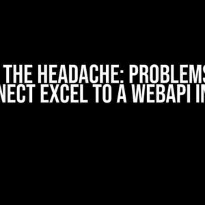 Solving the Headache: Problems trying to connect Excel to a WebAPI in Azure